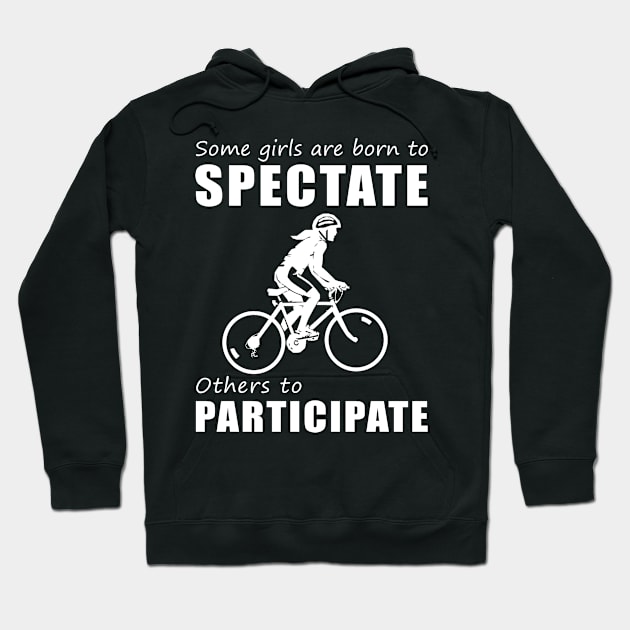 Pedal with Laughter! Funny 'Spectate vs. Participate' Cycling Tee for Girls! Hoodie by MKGift